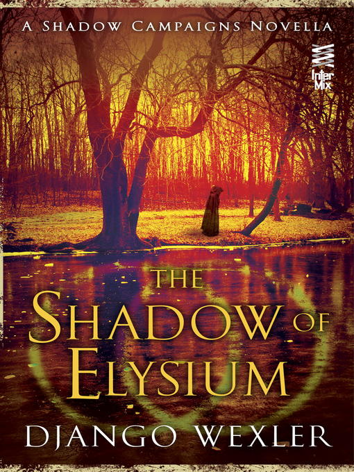 Title details for The Shadow of Elysium by Django Wexler - Available